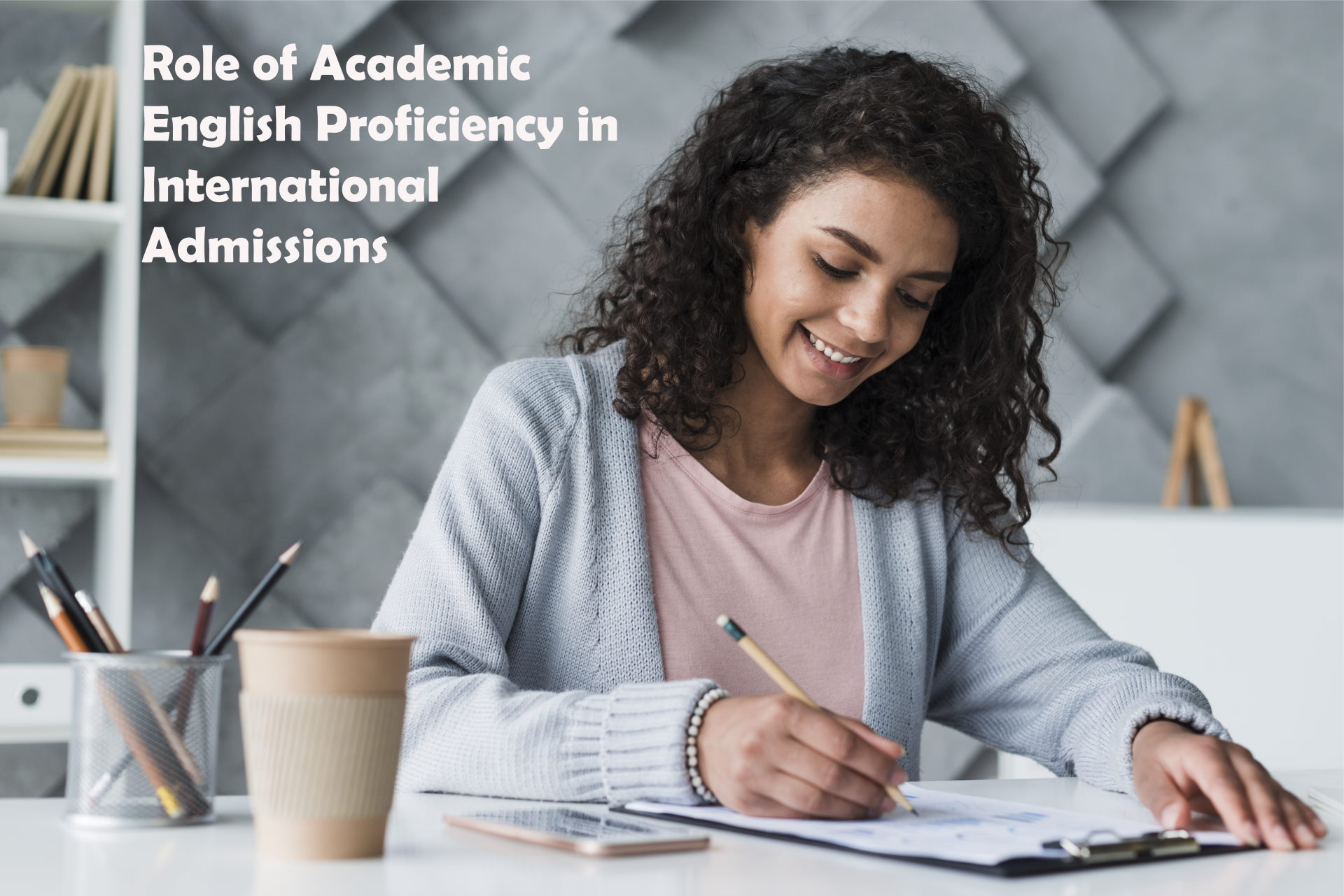 Underlining Quality and the Role of Academic English Proficiency in International Admissions