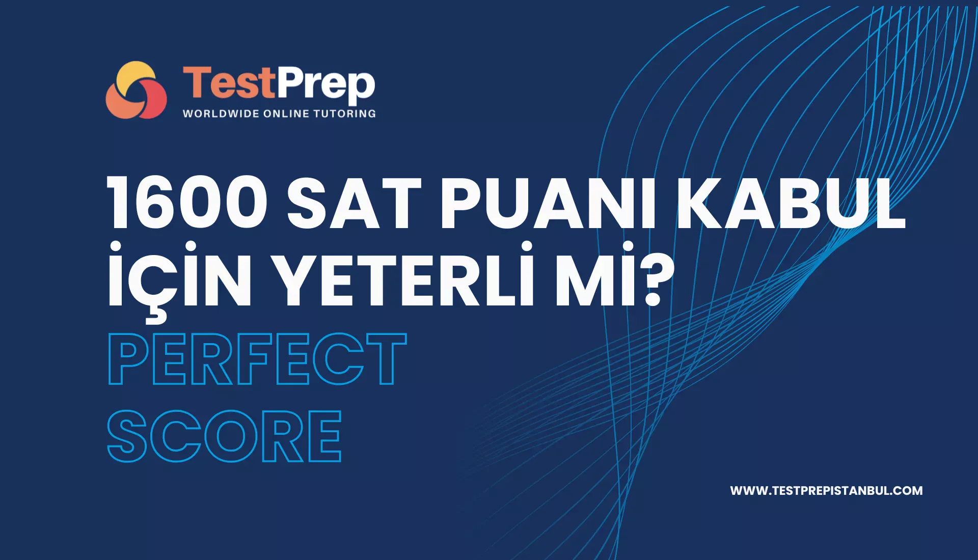 1600 SAT Puanı Kabul İçin Yeterli mi?