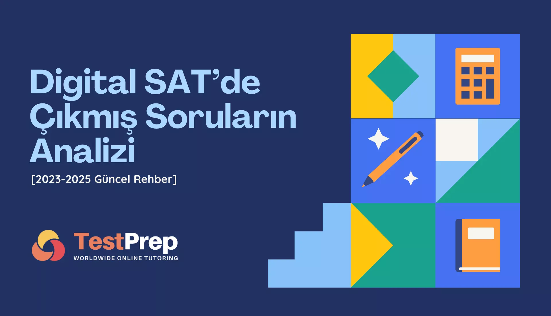Digital SAT’de Çıkmış Soruların Analizi [2023-2025 Güncel Rehber]