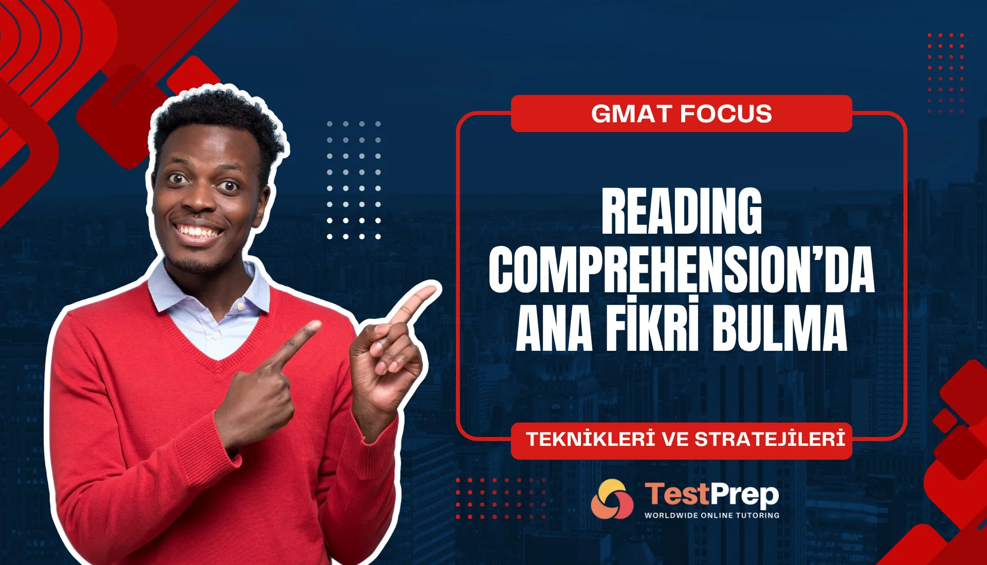 gmat-focus-reading-comprehensionda-ana-fikri-bulma-teknikleri-ve-stratejileri | Test Prep Hazırlık Kursları Özel Ders Yurt Dışı Eğitim Danışmanlığı GMAT Focus Reading Comprehension’da Ana Fikri Bulma Teknikleri ve Stratejileri