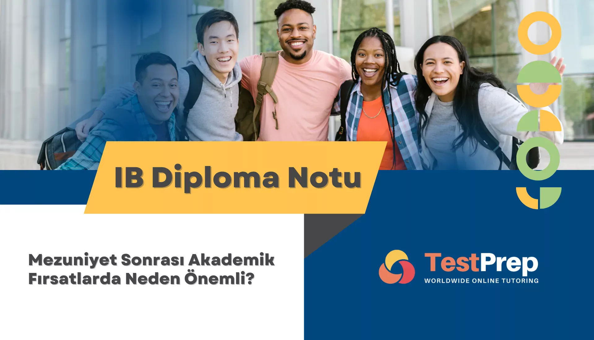 IB Diploma Notu Mezuniyet Sonrası Akademik Fırsatlarda Neden Önemli?