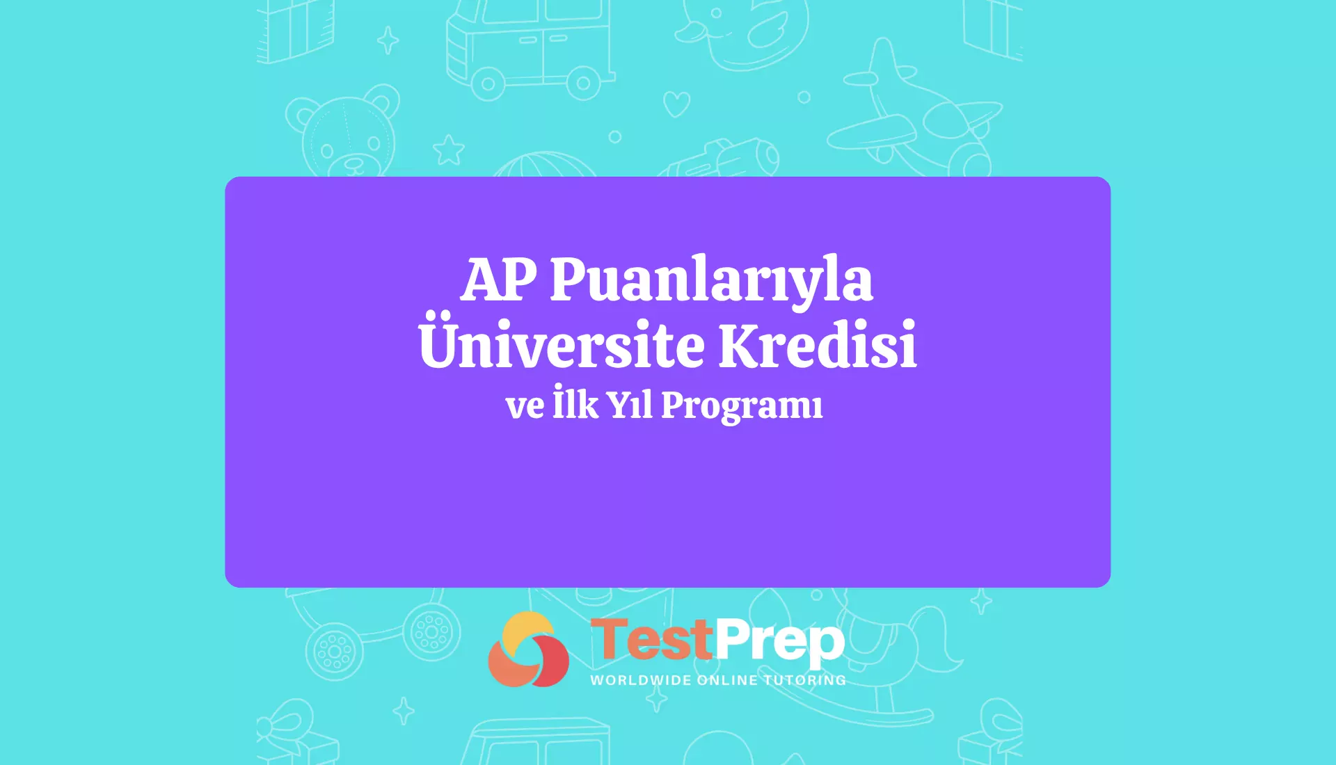 AP Puanlarıyla Üniversite Kredisi ve İlk Yıl Programı