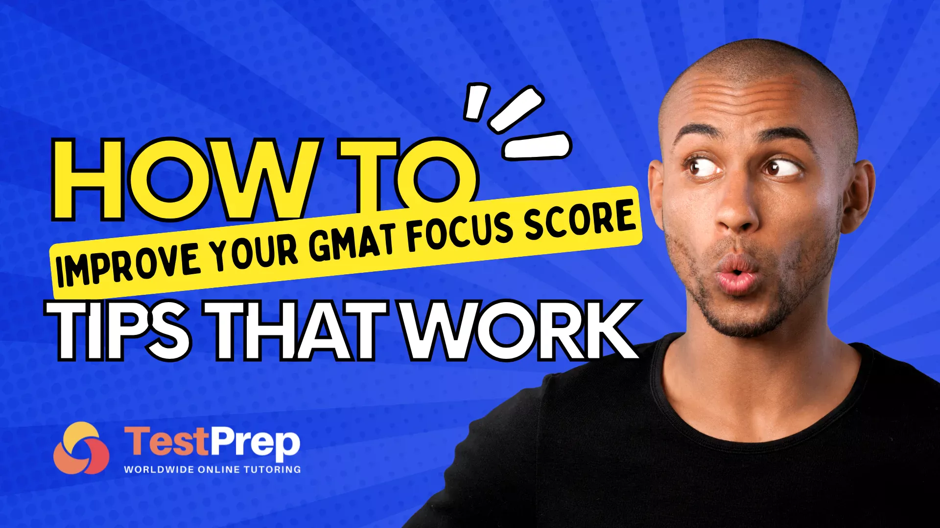 How to Improve Your GMAT Focus Score: Tips That Work