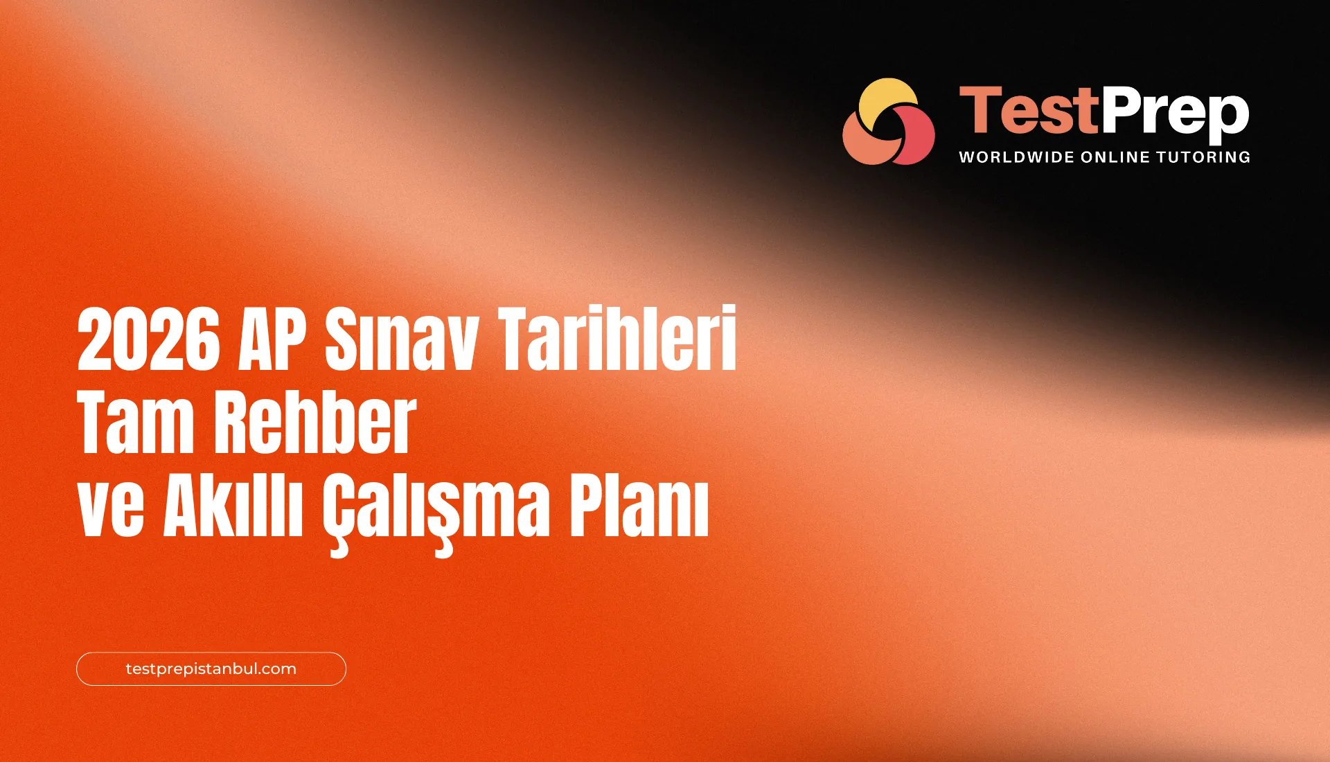 2026-ap-sinav-tarihleri-tam-rehber-ve-akilli-calisma-plani | Test Prep Hazırlık Kursları Özel Ders Yurt Dışı Eğitim Danışmanlığı 2026 AP Sınav Tarihleri: Tam Rehber ve Akıllı Çalışma Planı