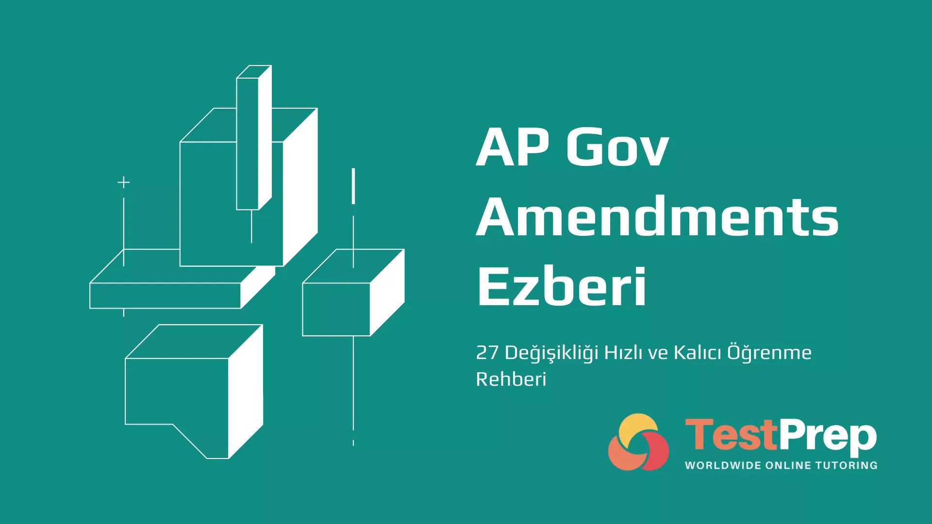 AP Gov Amendments Ezberi: 27 Değişikliği Hızlı ve Kalıcı Öğrenme Rehberi