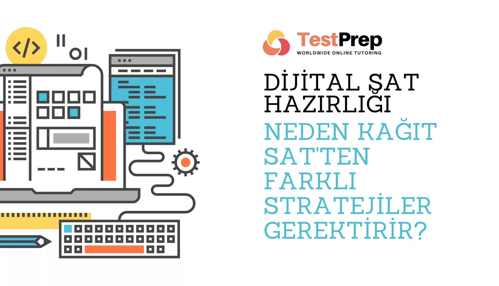 Dijital SAT Hazırlığı Neden Kağıt SAT'ten Farklı Stratejiler Gerektirir?