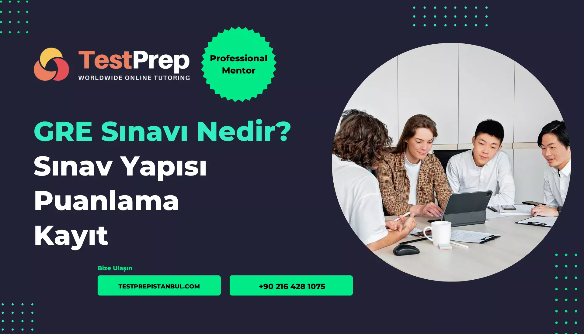 GRE Sınavı Nedir? Sınav Yapısı, Puanlama, Kayıt