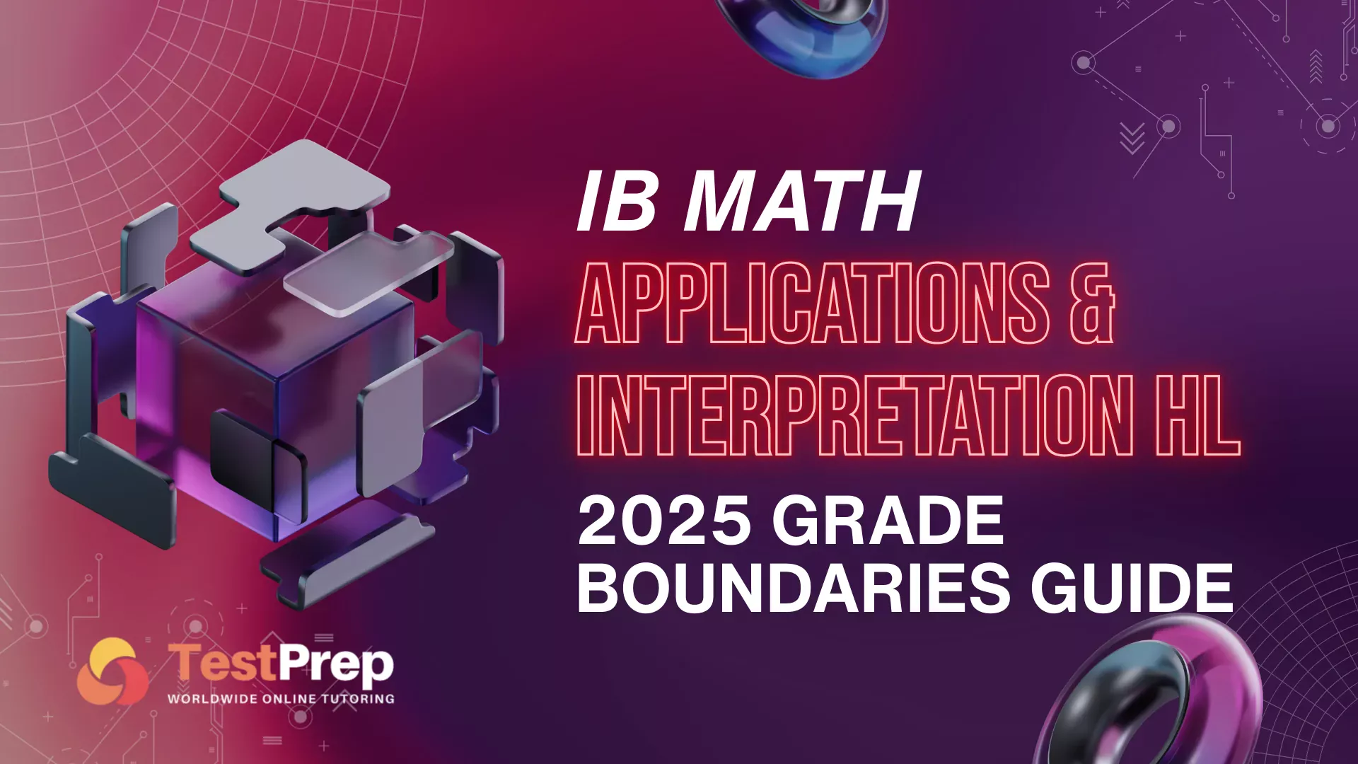ib-math-applications-interpretation-hl-2025-grade-boundaries-guide | Test Prep Hazırlık Kursları Özel Ders Yurt Dışı Eğitim Danışmanlığı IB Math Applications & Interpretation HL 2025 Grade Boundaries Guide