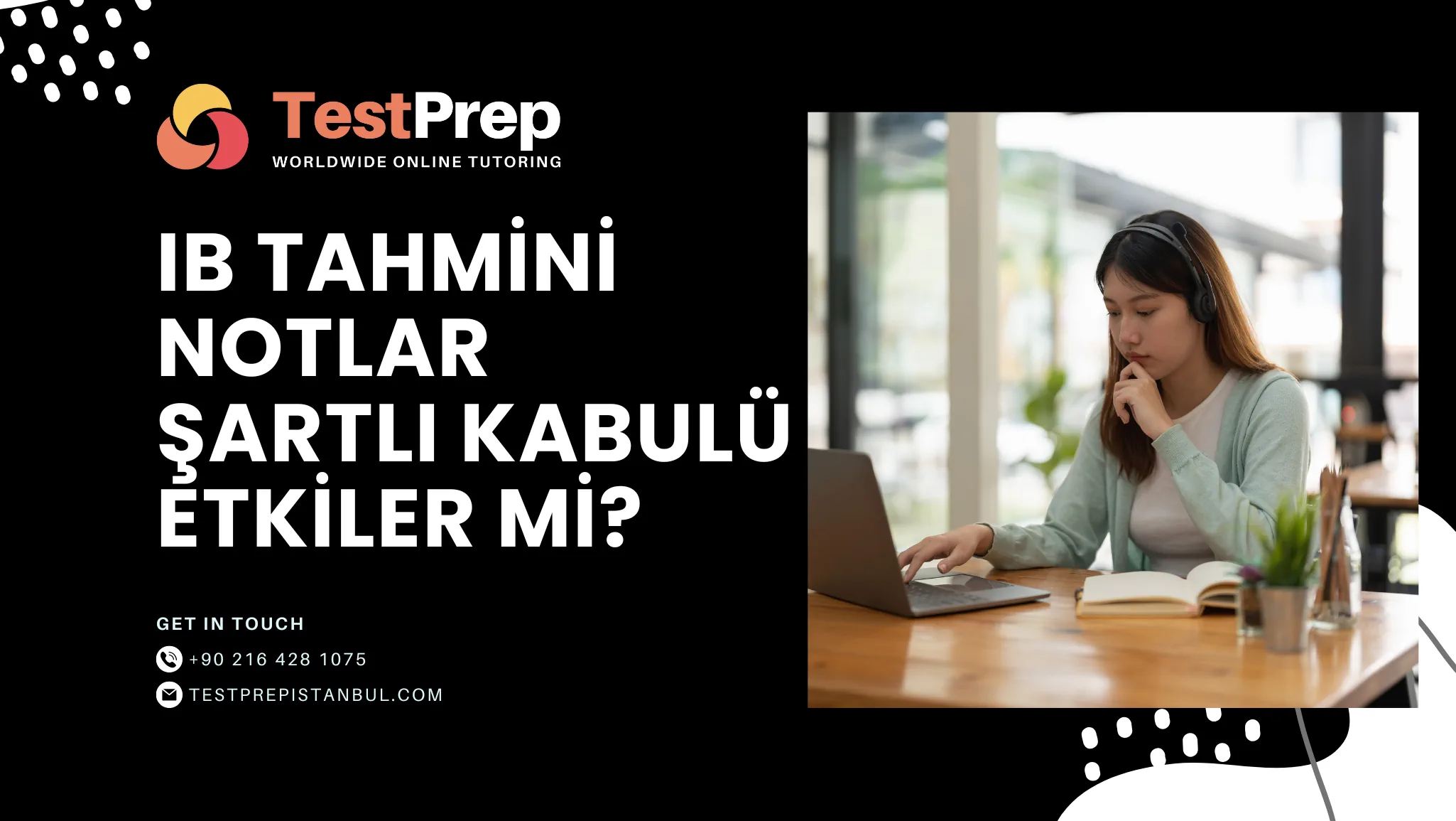 IB Tahmini Notlar Şartlı Kabulü Etkiler mi?