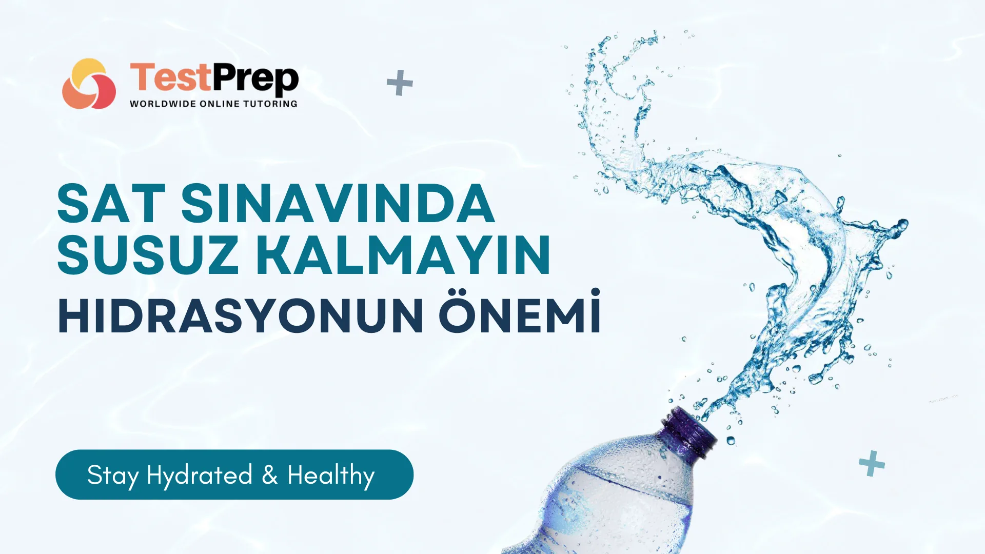 SAT Sınavında Susuz Kalmayın: Hidrasyonun Önemi