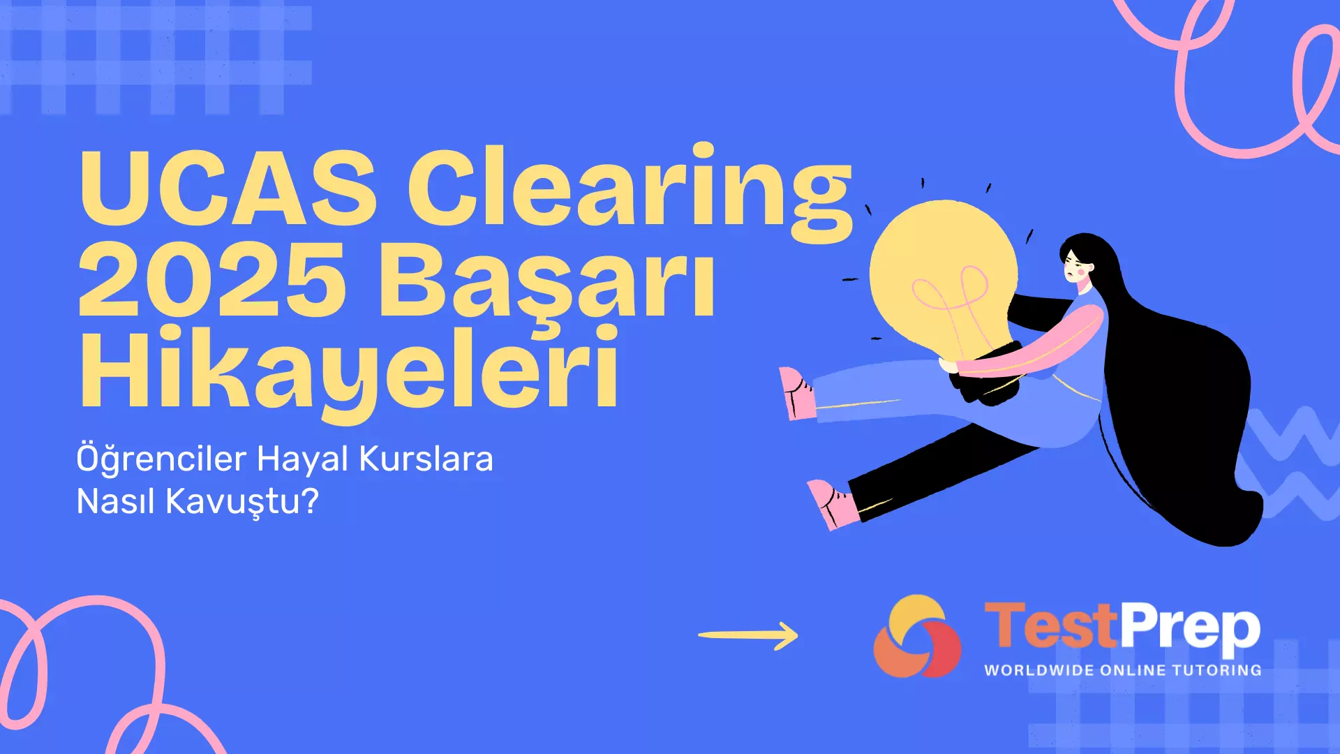 UCAS Clearing 2025 Başarı Hikayeleri: Öğrenciler Hayal Kurslara Nasıl Kavuştu?