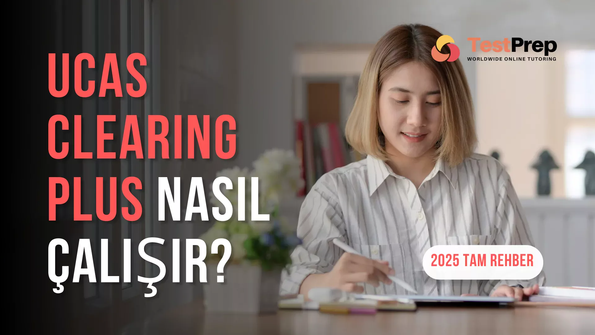 UCAS Clearing Plus Nasıl Çalışır? 2025 Tam Rehberi