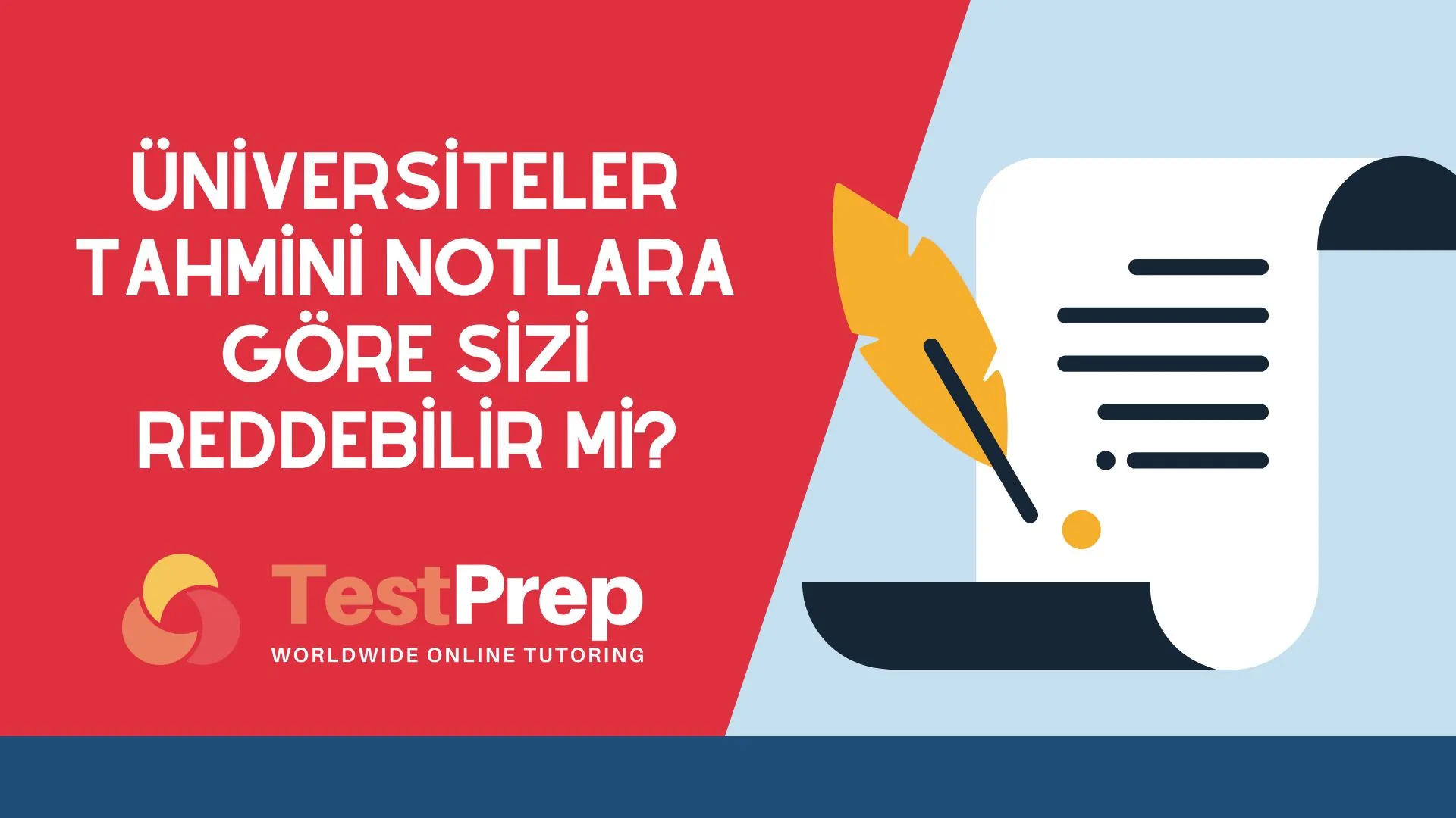 Üniversiteler Tahmini Notlara Göre Sizi Reddebilir mi?