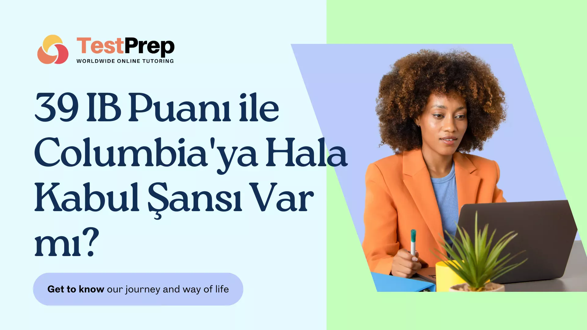 39 IB Puanı ile Columbia'ya Hala Kabul Şansı Var mı?