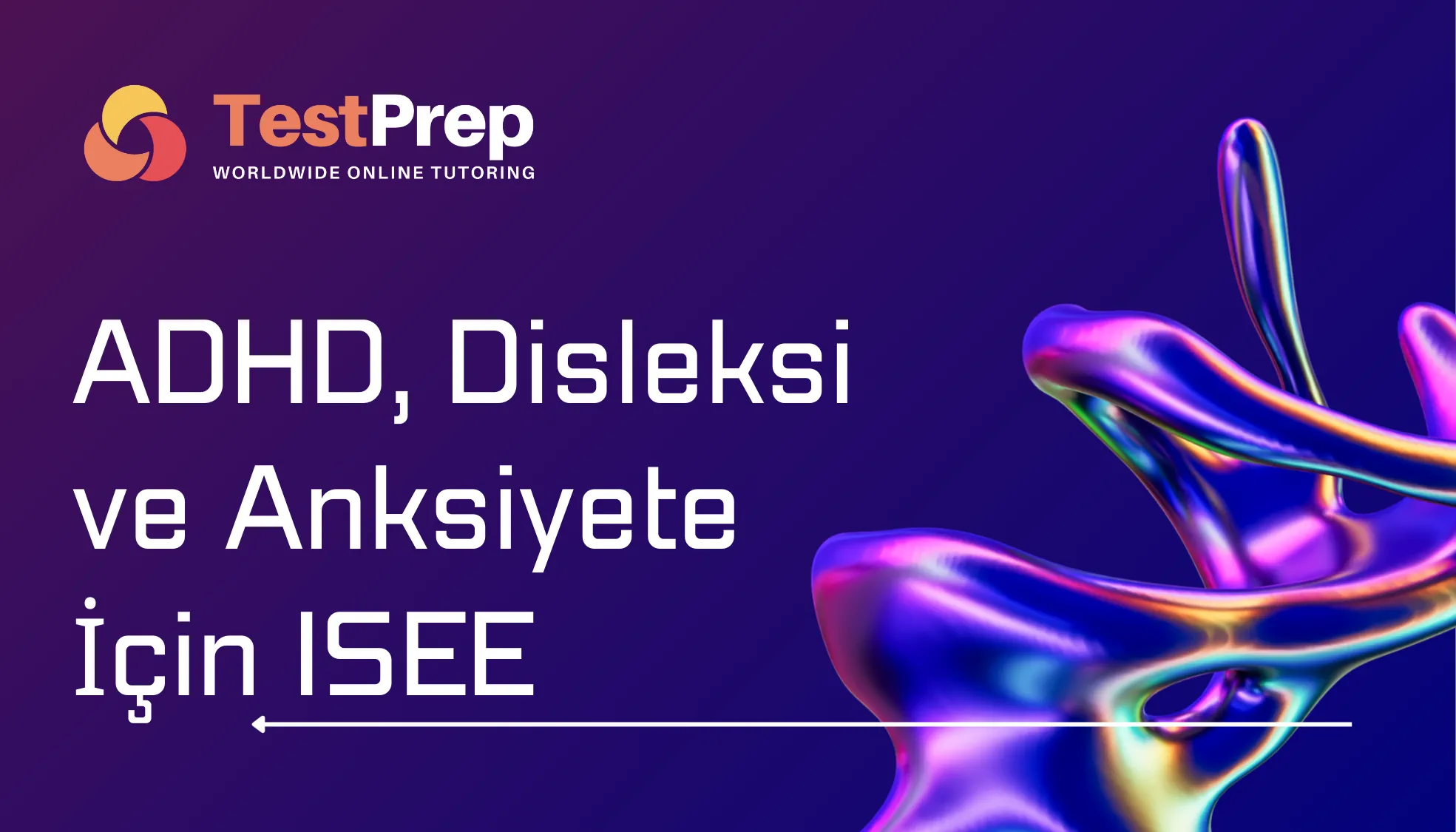 ADHD, Disleksi ve Anksiyete İçin ISEE