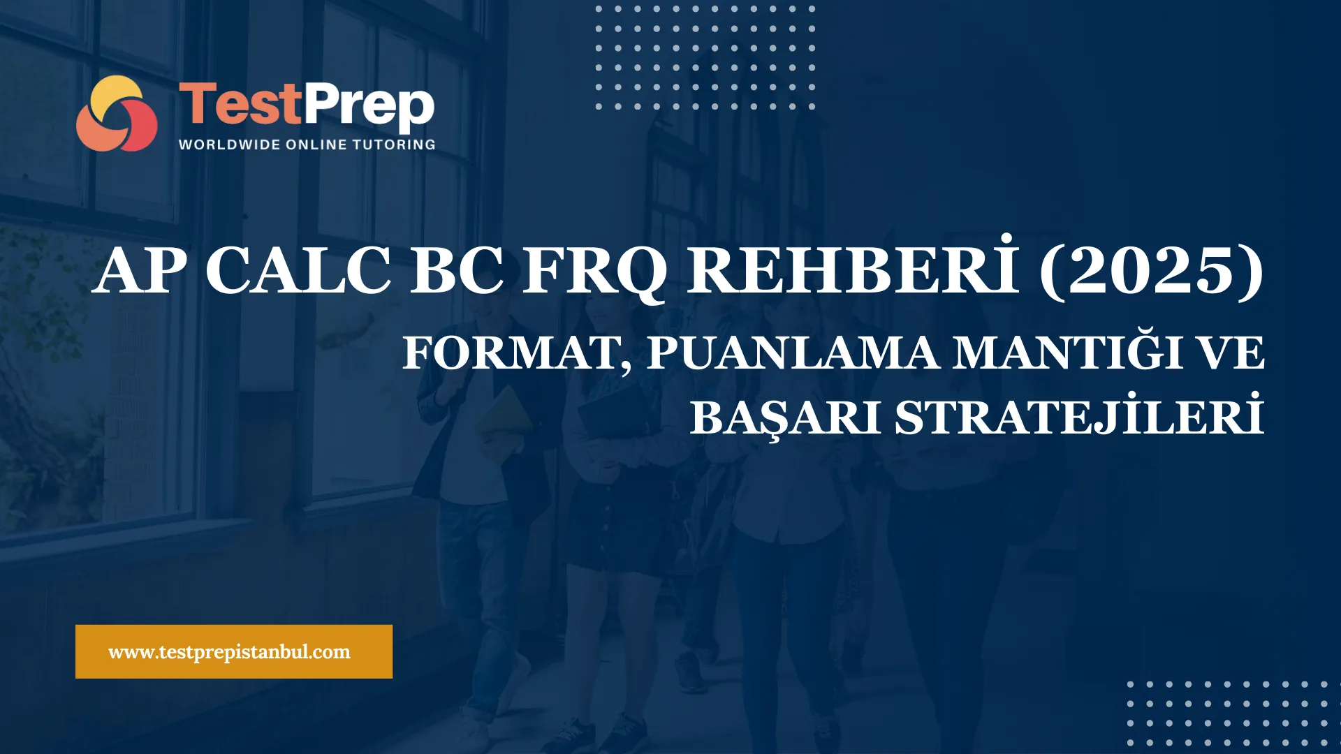 AP Calc BC FRQ Rehberi (2025): Format, Puanlama Mantığı ve Başarı Stratejileri