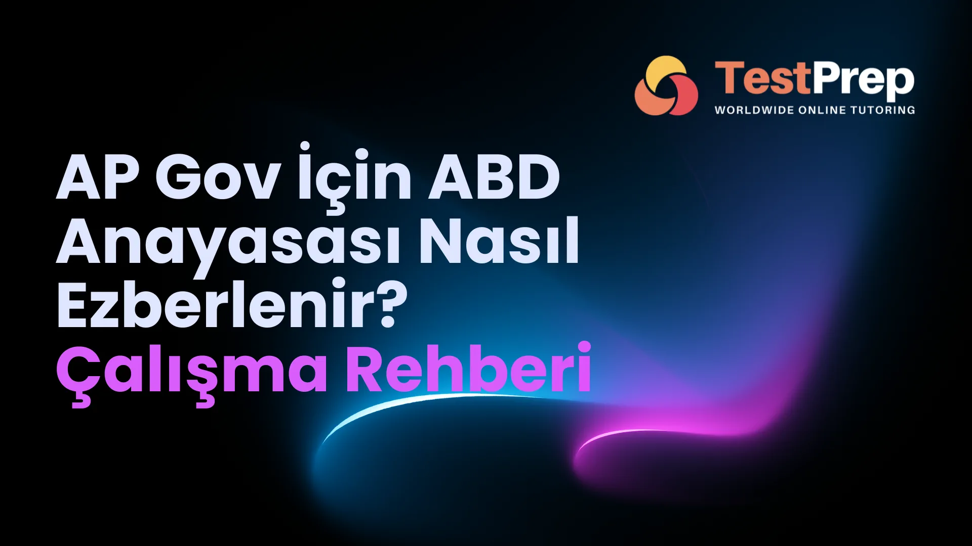 AP Gov İçin ABD Anayasası Nasıl Ezberlenir? Çalışma Rehberi