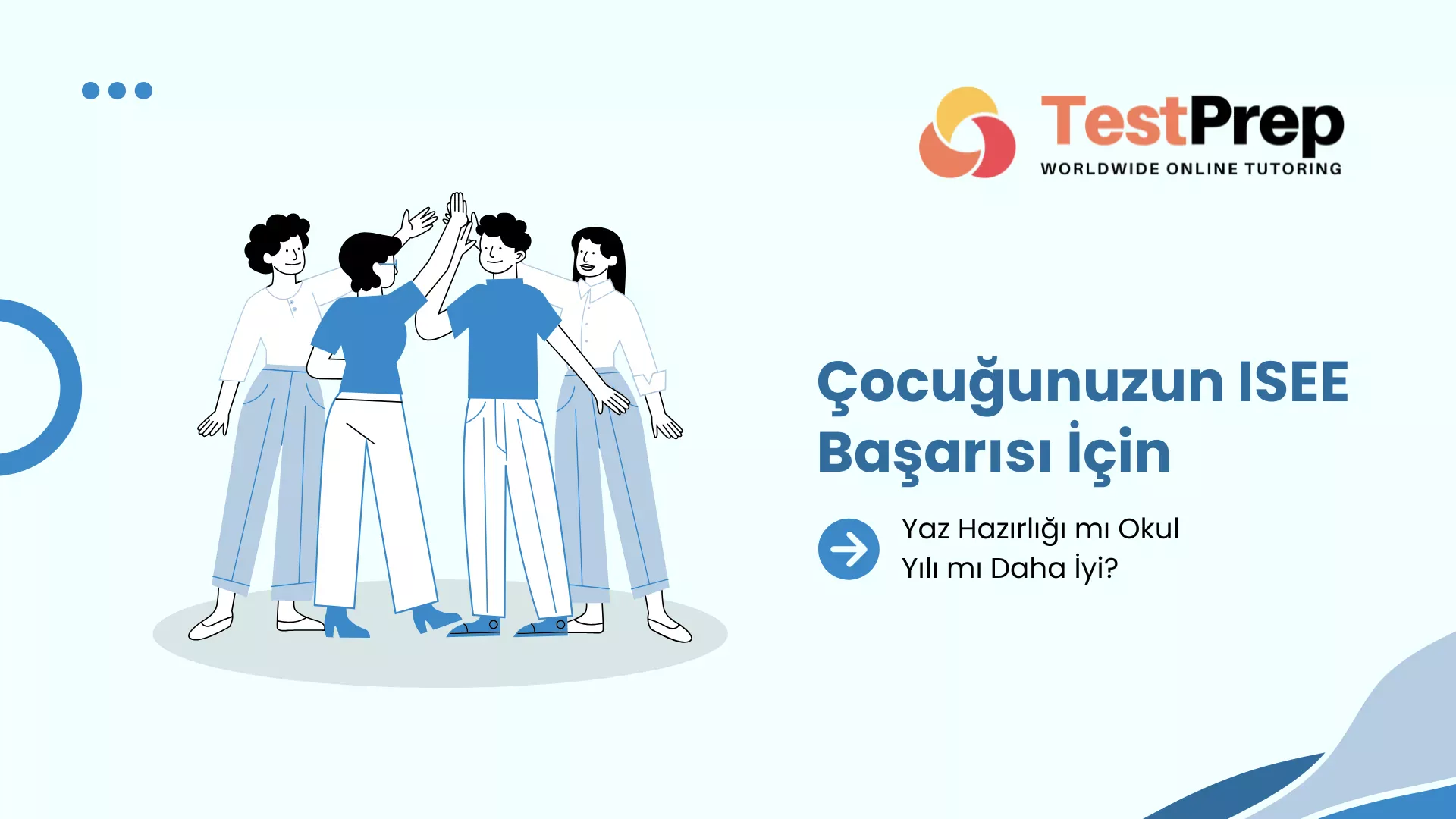 Çocuğunuzun ISEE Başarısı İçin: Yaz Hazırlığı mı Okul Yılı mı Daha İyi?