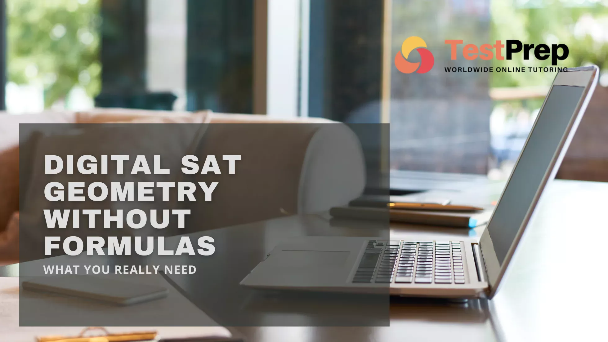 Digital SAT Geometry Without Formulas: What You Really Need