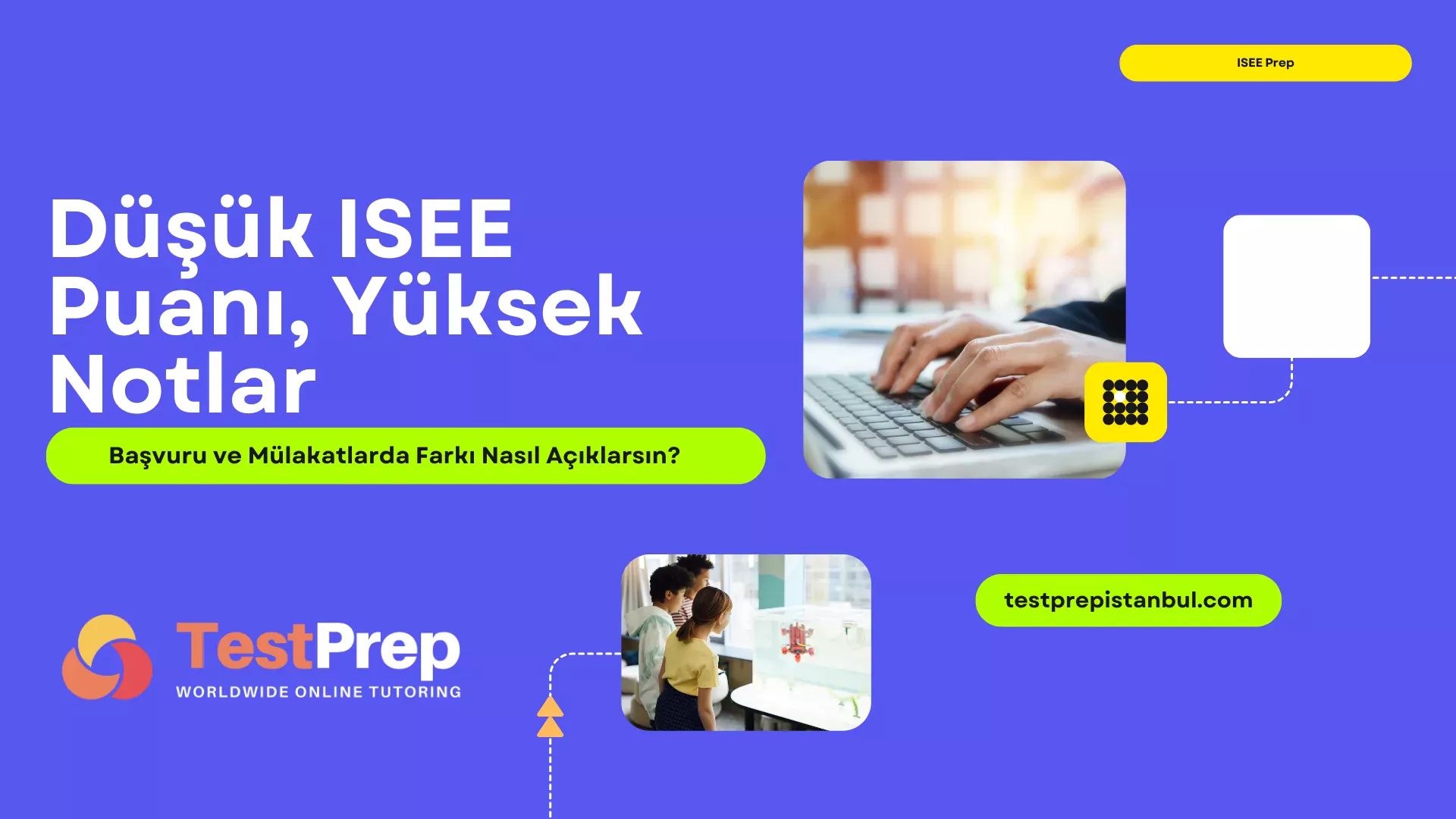 Düşük ISEE Puanı, Yüksek Notlar: Başvuru ve Mülakatlarda Farkı Nasıl Açıklarsın?