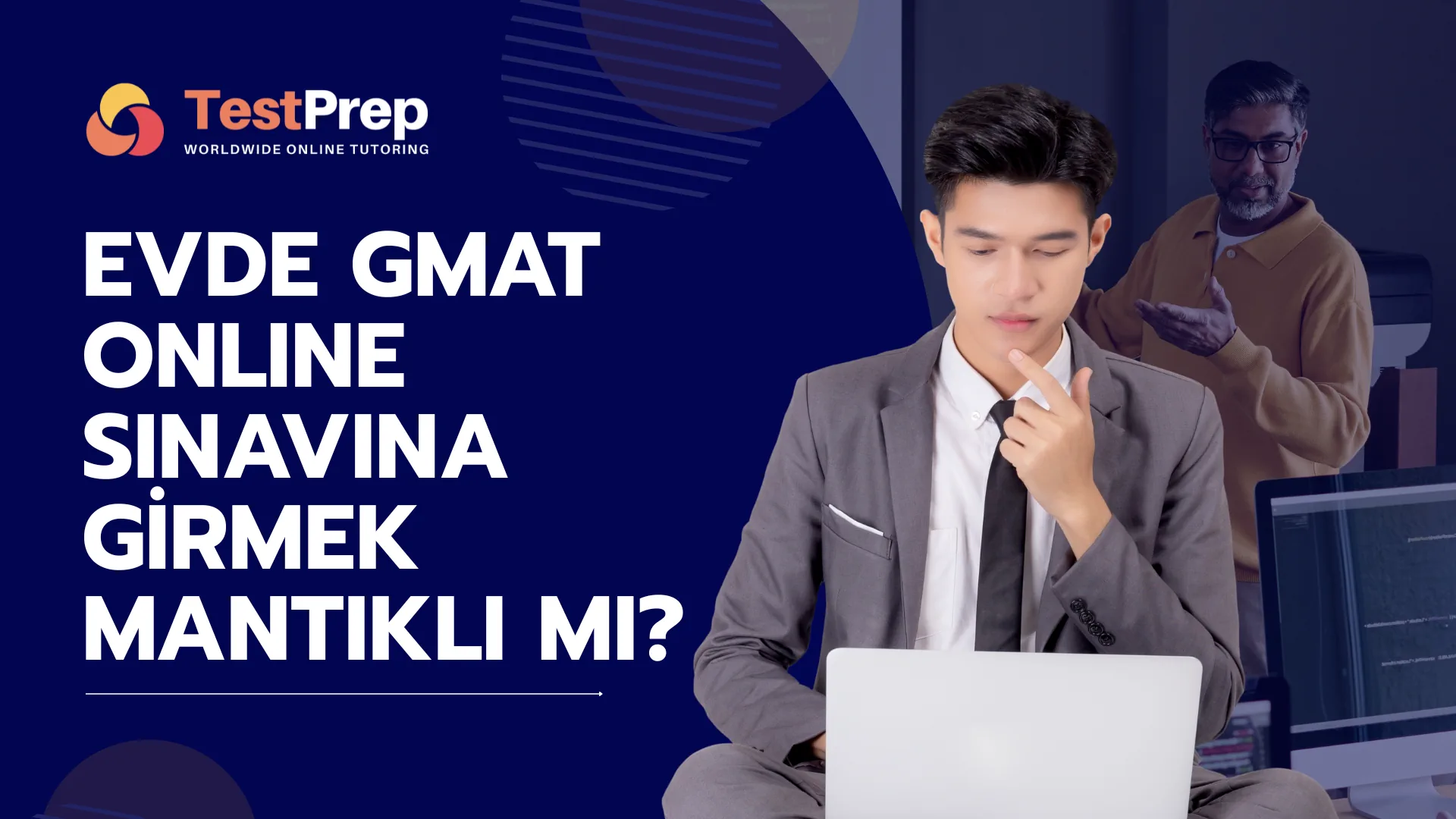 evde-gmat-online-sinavina-girmek-mantikli-mi | Test Prep Hazırlık Kursları Özel Ders Yurt Dışı Eğitim Danışmanlığı Evde GMAT Online Sınavına Girmek Mantıklı mı?