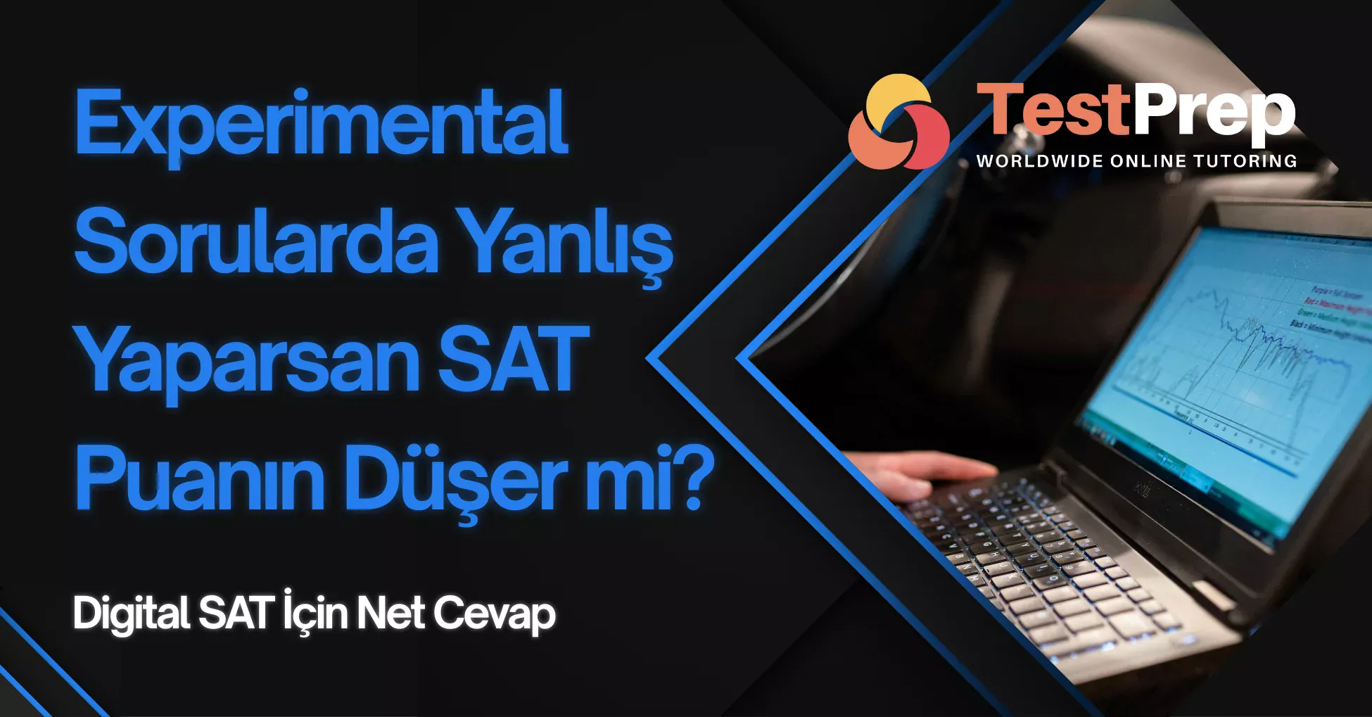 Experimental Sorularda Yanlış Yaparsan SAT Puanın Düşer mi? (Digital SAT 2025 İçin Net Cevap)