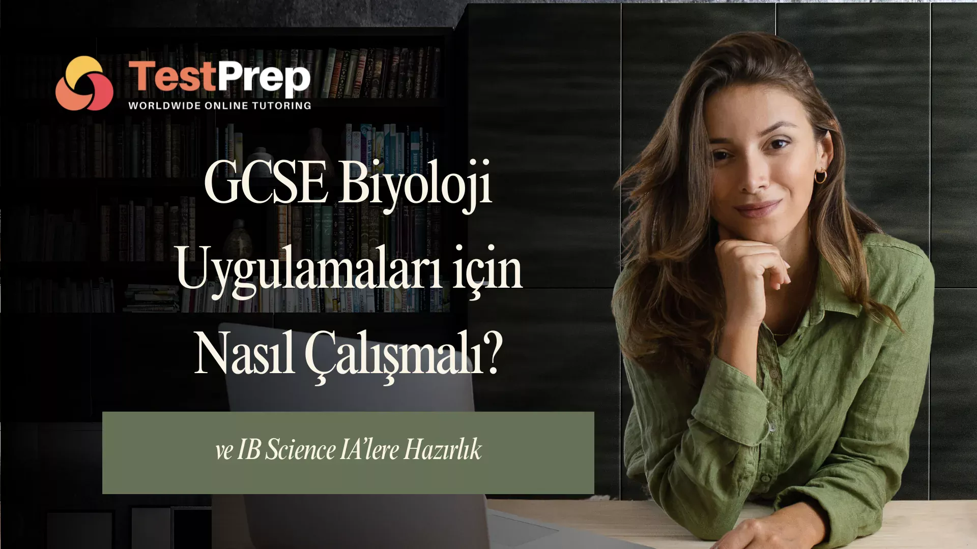 GCSE Biyoloji Uygulamaları için Nasıl Çalışmalı? (ve IB Science IA’lere Hazırlık)