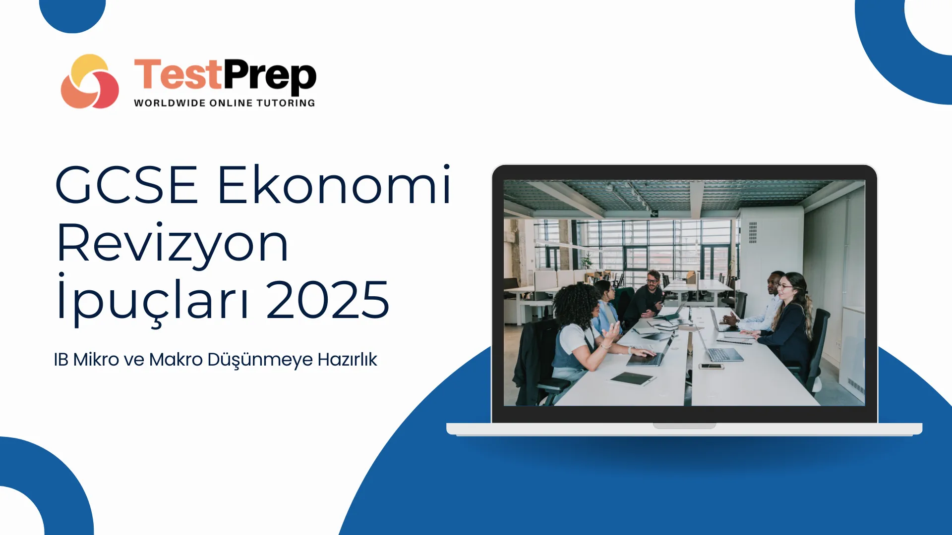 GCSE Ekonomi Revizyon İpuçları 2025: IB Mikro ve Makro Düşünmeye Hazırlık