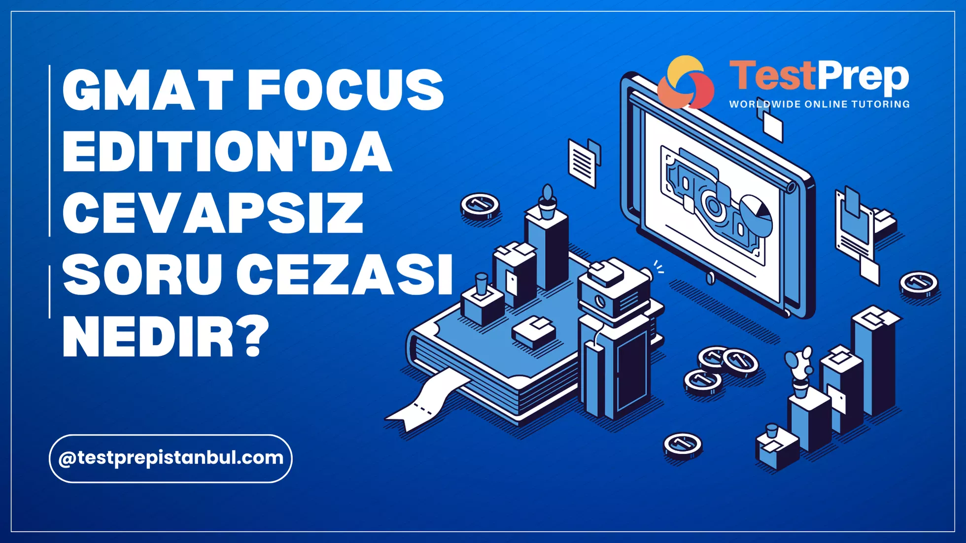 GMAT Focus Edition'da Cevapsız Soru Cezası Nedir?