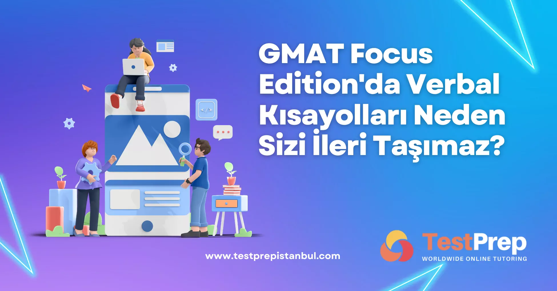 GMAT Focus Edition'da Verbal Kısayolları Neden Sizi İleri Taşımaz?
