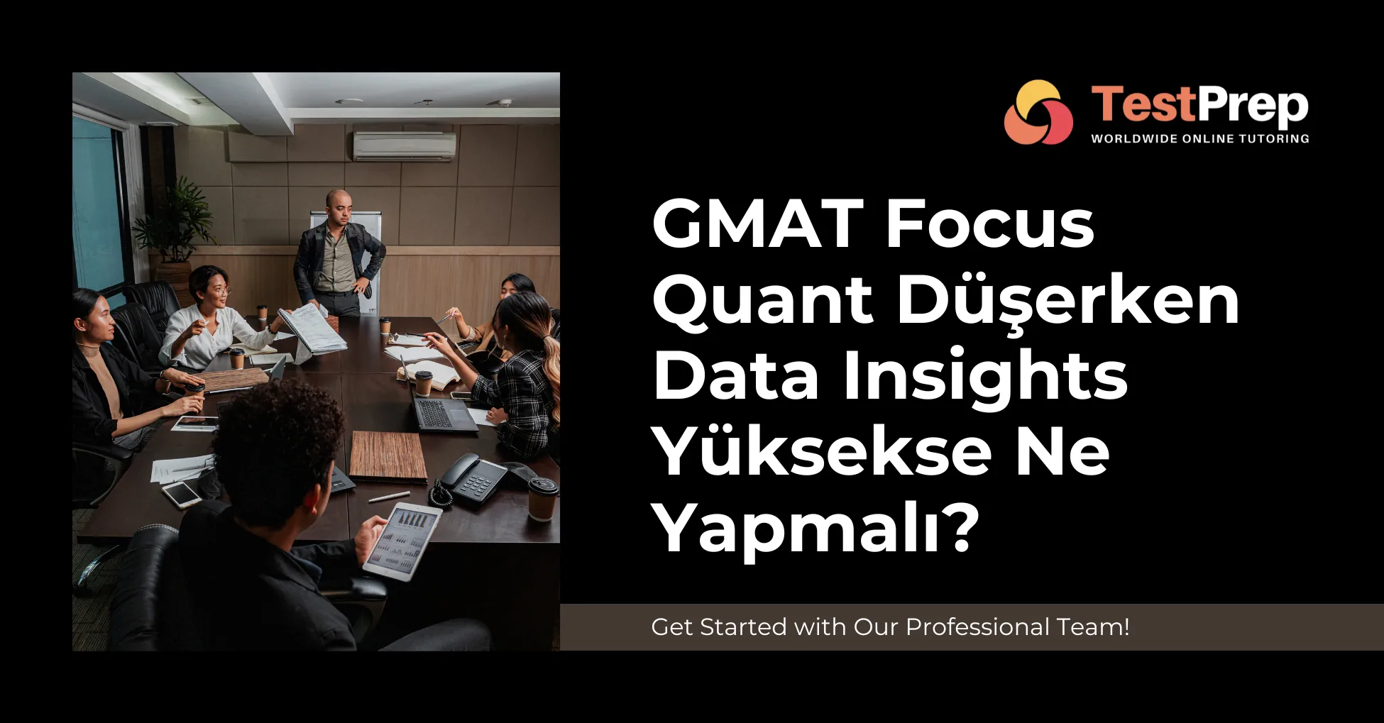 GMAT Focus Quant Düşerken Data Insights Yüksekse Ne Yapmalı?