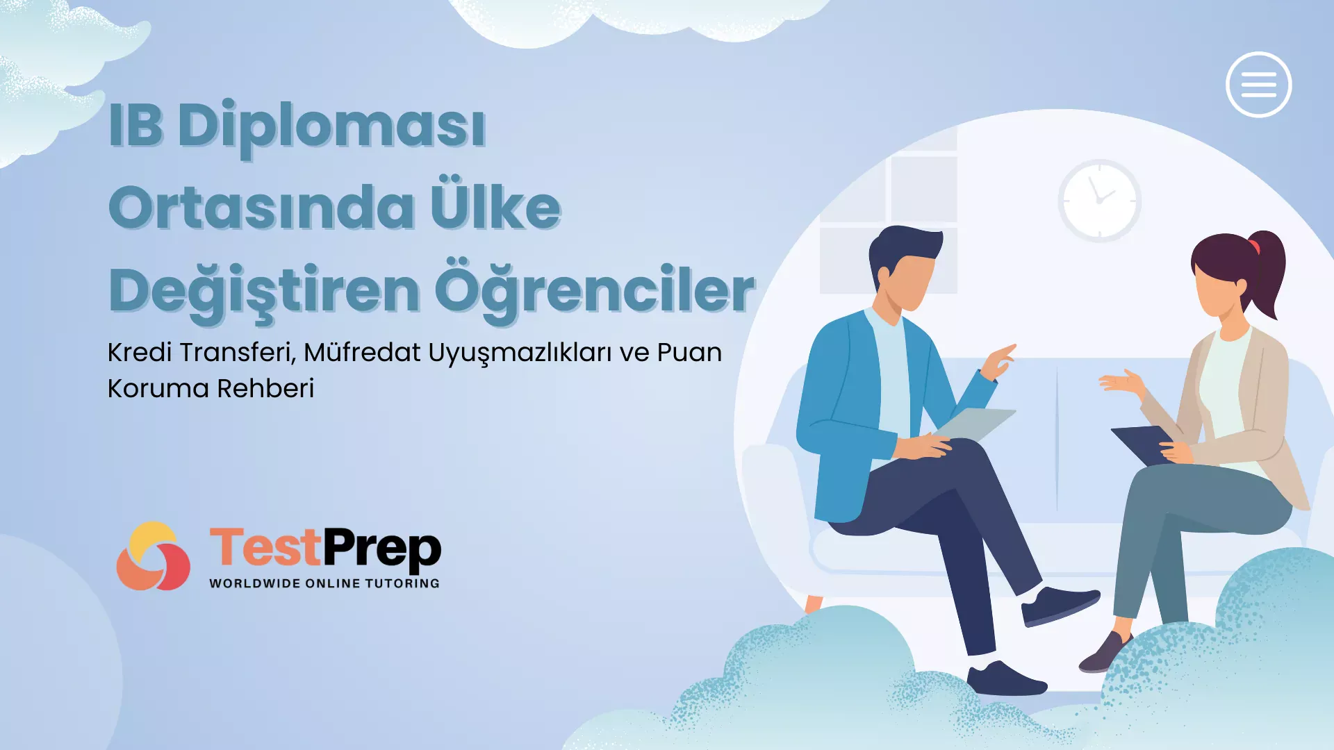 IB Diploması Ortasında Ülke Değiştiren Öğrenciler: Kredi Transferi, Müfredat Uyuşmazlıkları ve Puan Koruma Rehberi