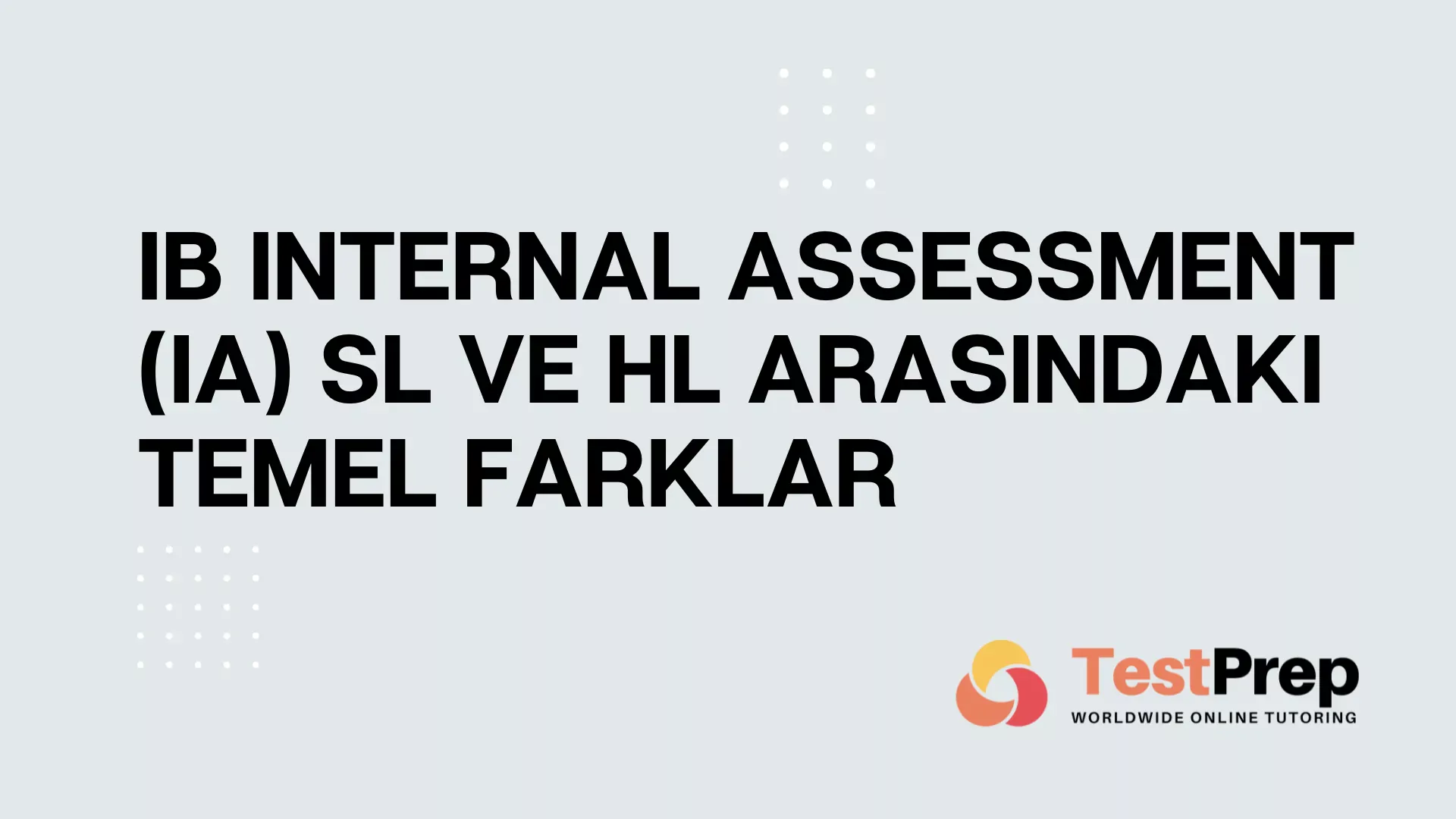 IB Internal Assessment (IA) SL ve HL Arasındaki Temel Farklar