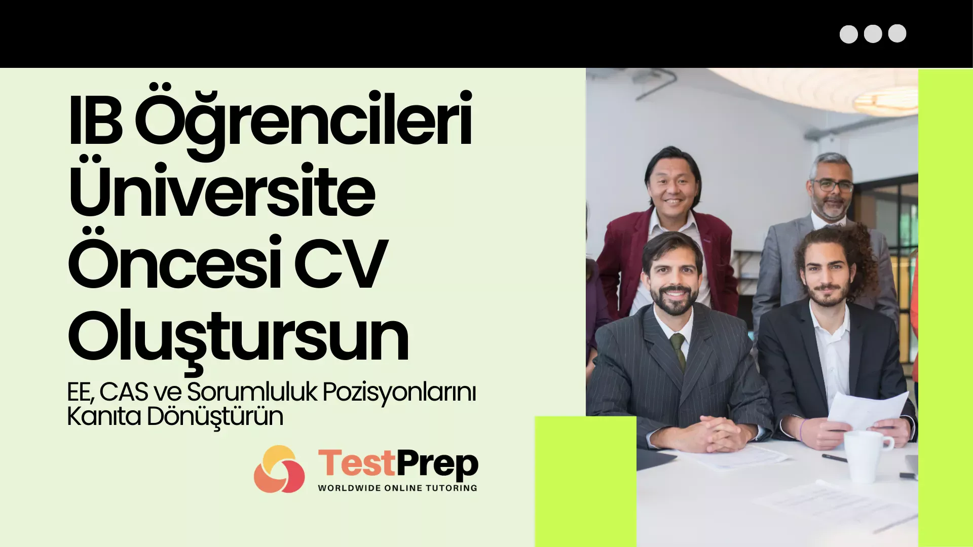 IB Öğrencileri Üniversite Öncesi CV Oluştursun: EE, CAS ve Sorumluluk Pozisyonlarını Kanıta Dönüştürün