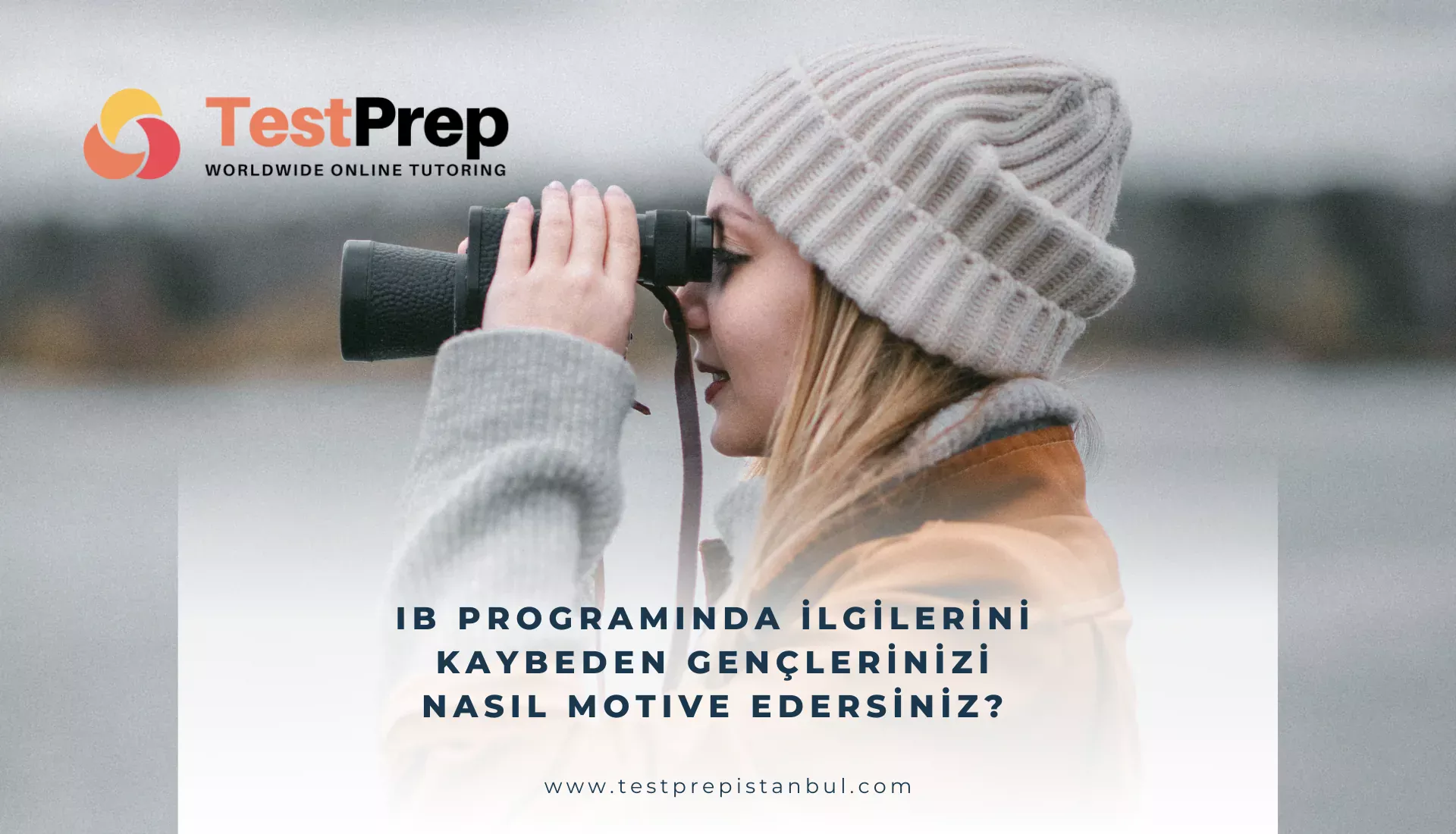 IB Programında İlgilerini Kaybeden Gençlerinizi Nasıl Motive Edersiniz?