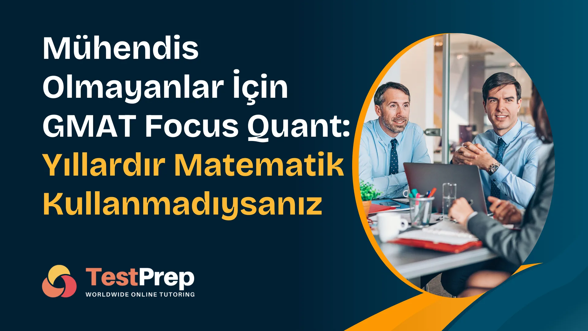 muhendis-olmayanlar-icin-gmat-focus-quant-yillardir-matematik-kullanmadiysaniz | Test Prep Hazırlık Kursları Özel Ders Yurt Dışı Eğitim Danışmanlığı Mühendis Olmayanlar İçin GMAT Focus Quant: Yıllardır Matematik Kullanmadıysanız