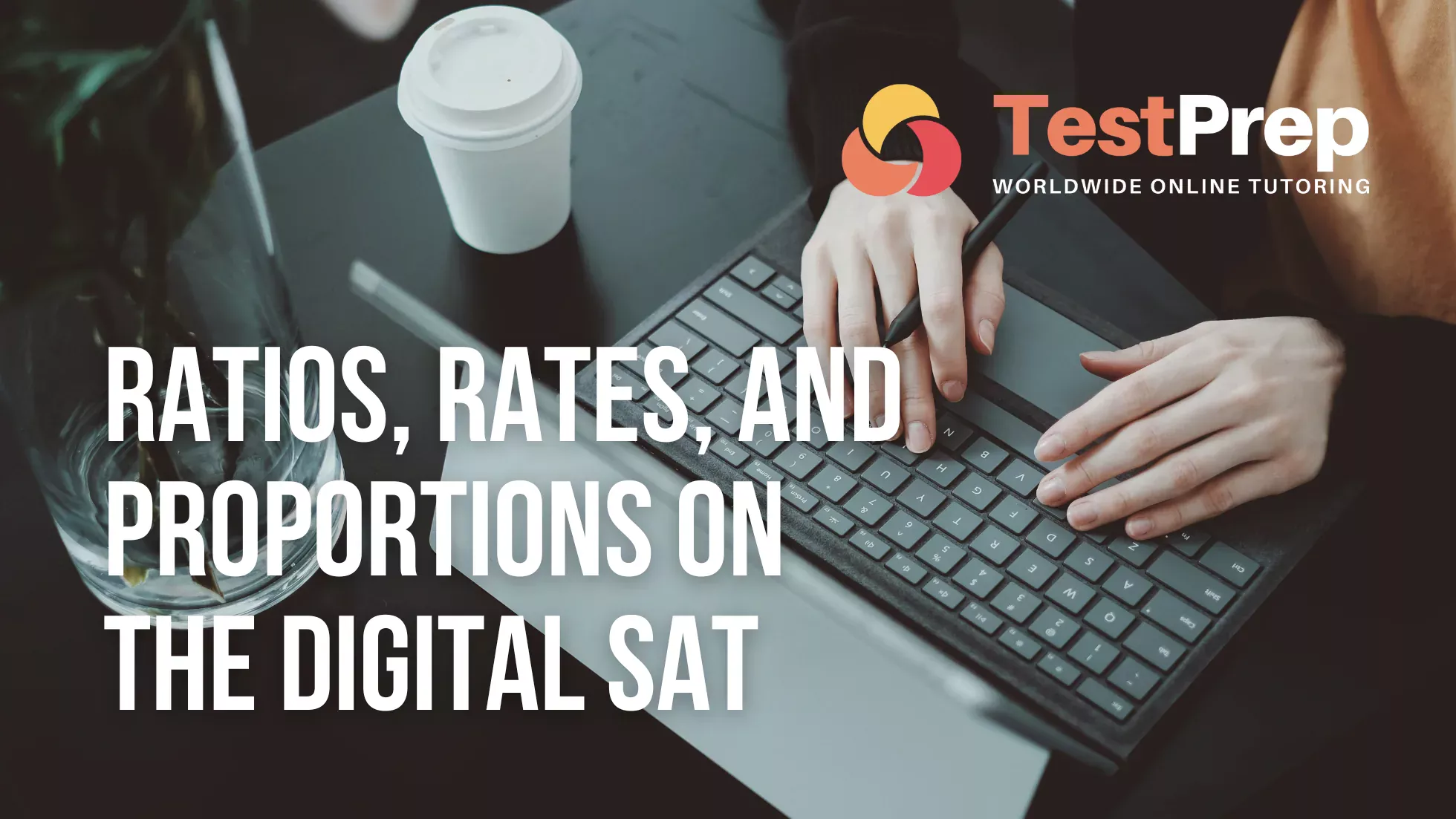 Ratios, Rates, and Proportions on the Digital SAT