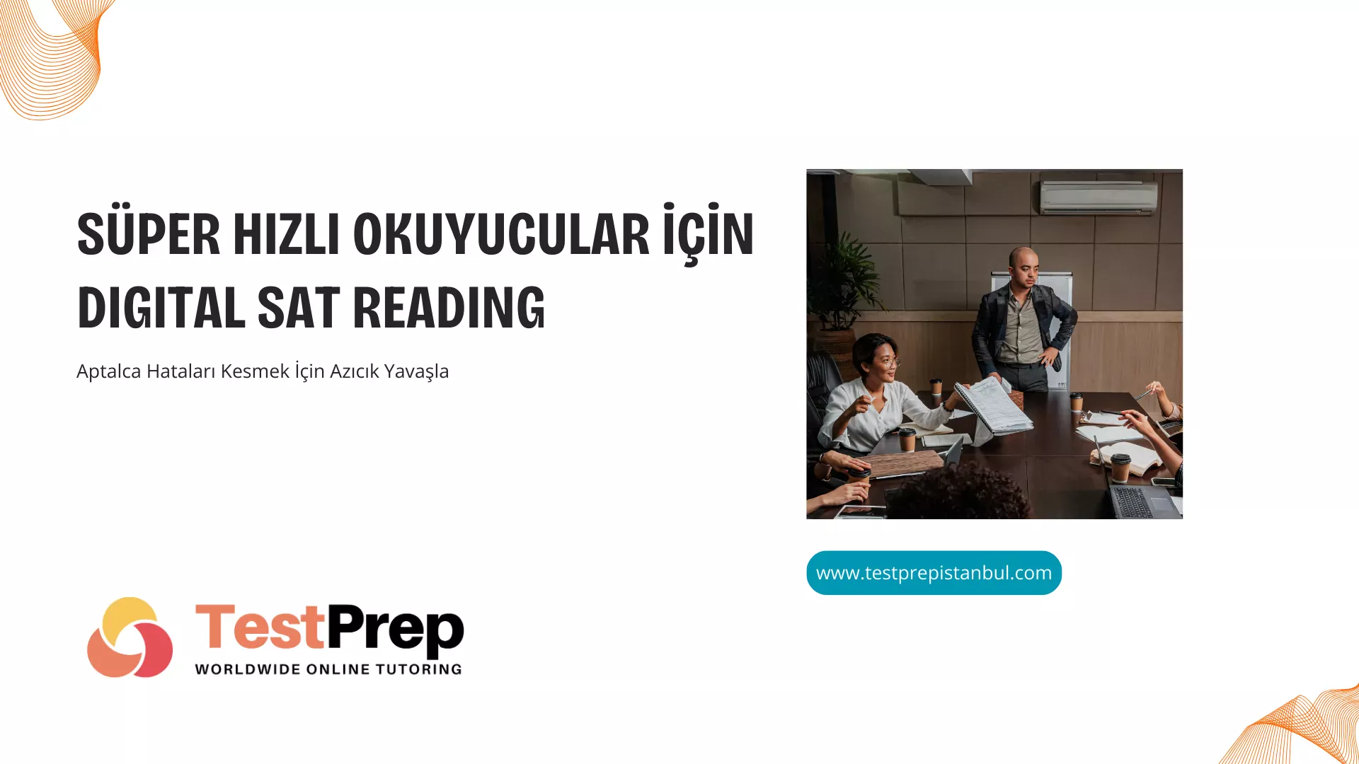 Süper Hızlı Okuyucular İçin Digital SAT Reading: Aptalca Hataları Kesmek İçin Azıcık Yavaşla