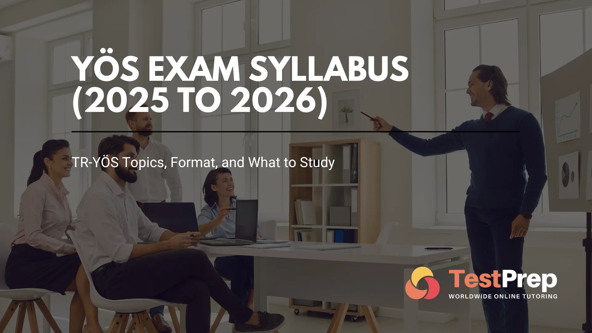 YÖS Exam Syllabus (2025 to 2026): TR-YÖS Topics, Format, and What to Study